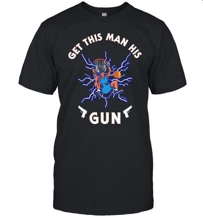Cool Ts Get This Man His Gun Shirt