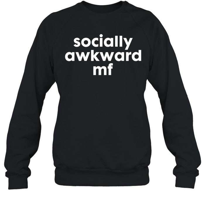 Socially Awkward Mf Hoodie