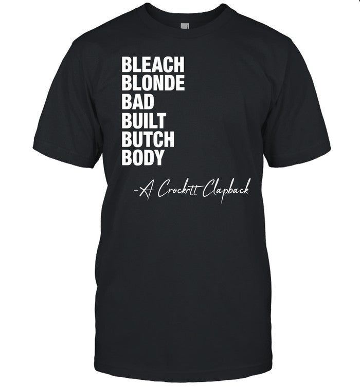 Jasmine Crockett Bleach Blonde Bad Built Butch Body A Crockett Clapback Shirt