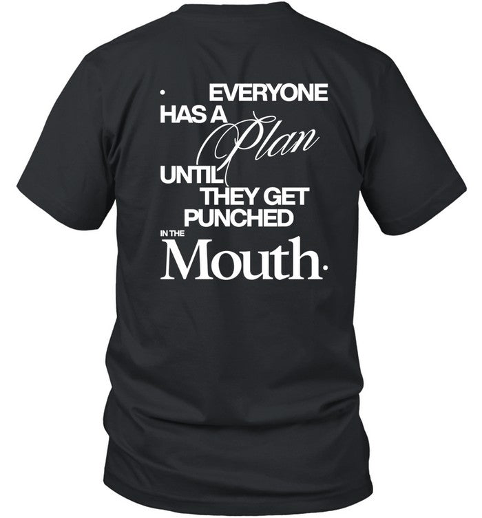Everyone Has A Plan Until They Get Punched In The Mouth Shirt
