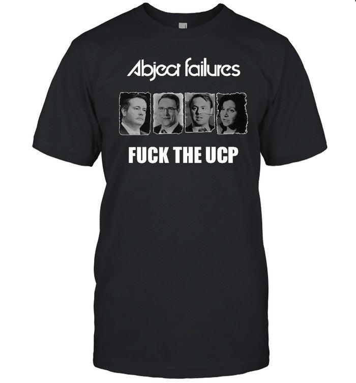 Fire The Ucp Abject Failures Fuck The Ucp Shirt