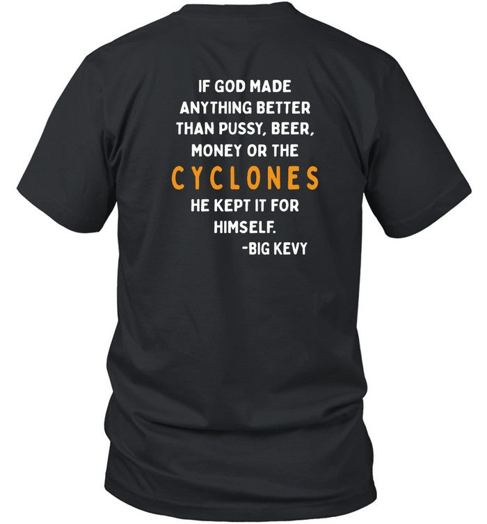 If God Made Anything Better Than Pussy Beer Money Or The Cyclones He Kept It For Himself Big Kevy Hoodie