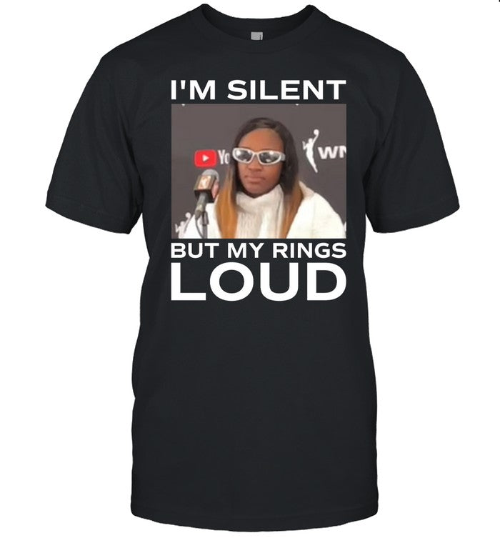 I'm Silent But My Rings Loud Tee