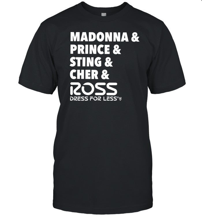 Methsyndicate Madonna & Prince & Sting & Cher & Ross Shirt