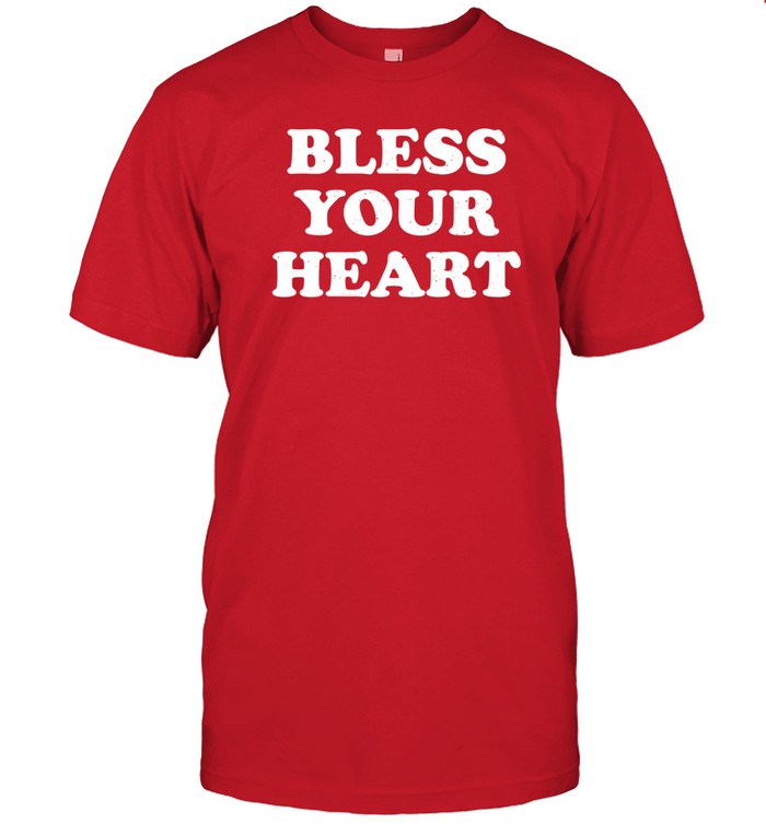 Bless Your Heart Shirt