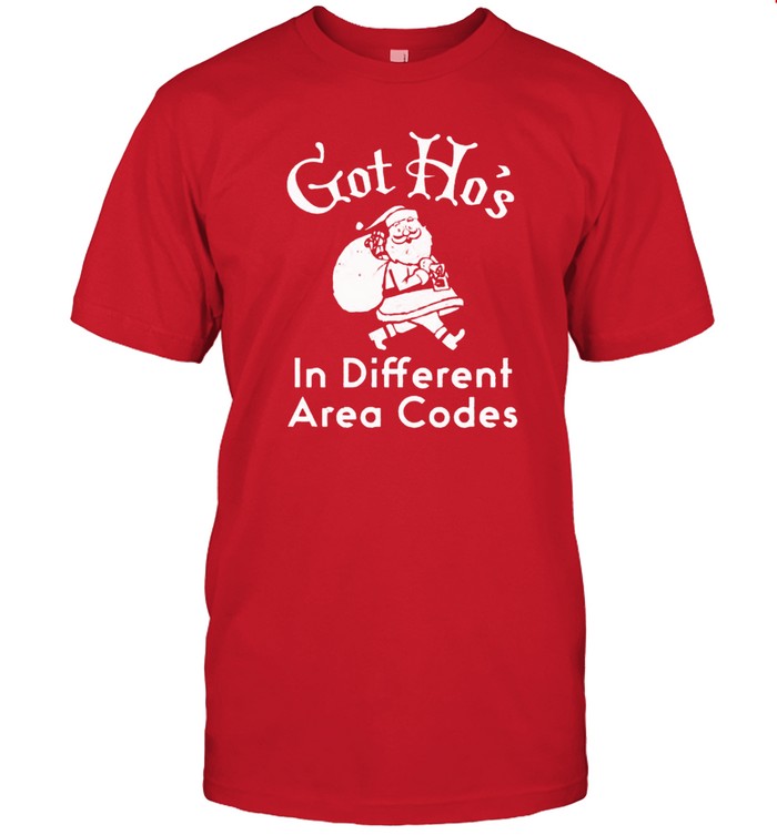 Got Ho's In Different Area Codes Shirt