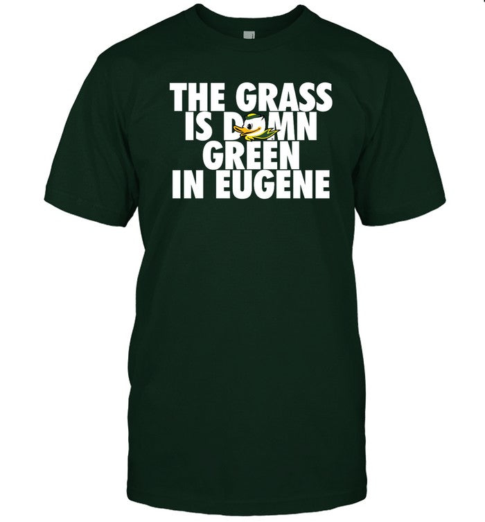 The Grass In Domn Green In Eugene T Shirt