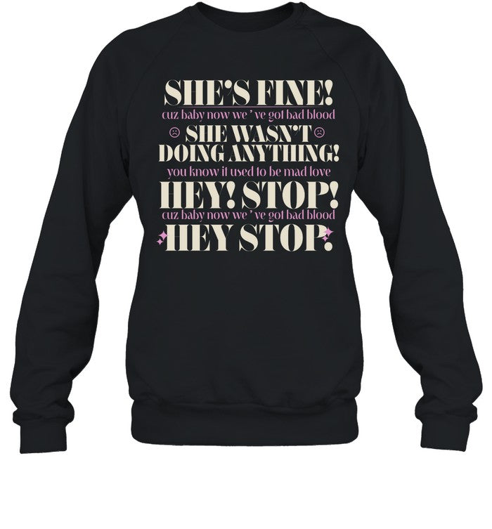 She's Fine Cuz Baby Now We've Got Bad Blood Hoodie