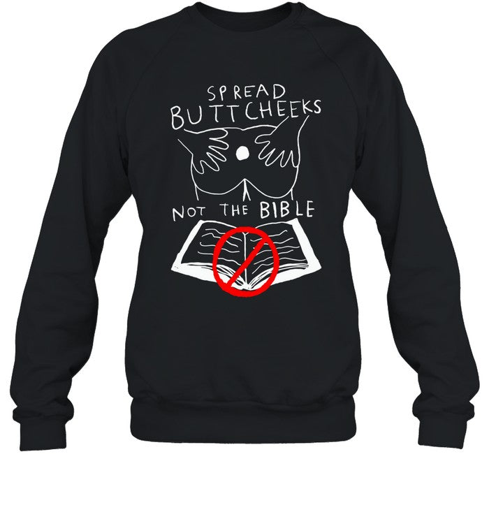Spread Buttcheeks Not The Bible Hoodie