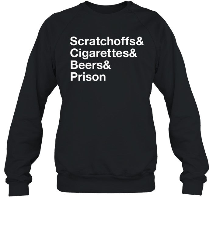 Scratchoff & Cigarettes & Beers & Prison Hoodie