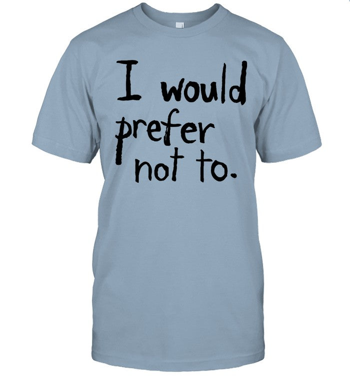 Patrick Weekes I Would Prefer Not To Shirt
