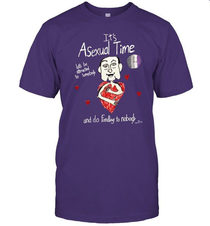 Marcuspork It's Asexual Time Let's Be Attracted To Somebody And Do Fondling To Nobody Tee