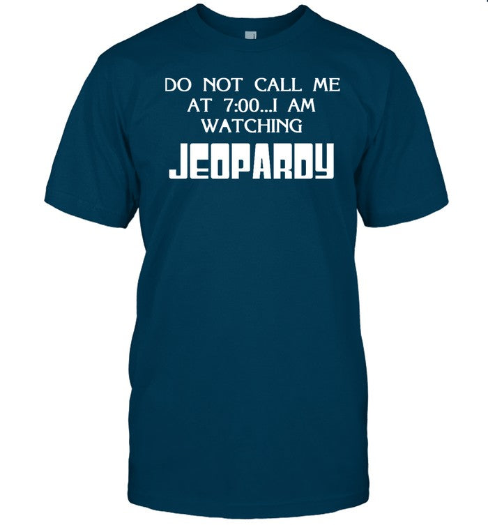 Do Not Call Me At 700 I Am Watching Jeopardy Hoodie