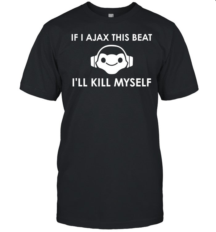 Claire Zoomey If I Ajax This Beat I'll Kill Myself Lucio Logo Shirt
