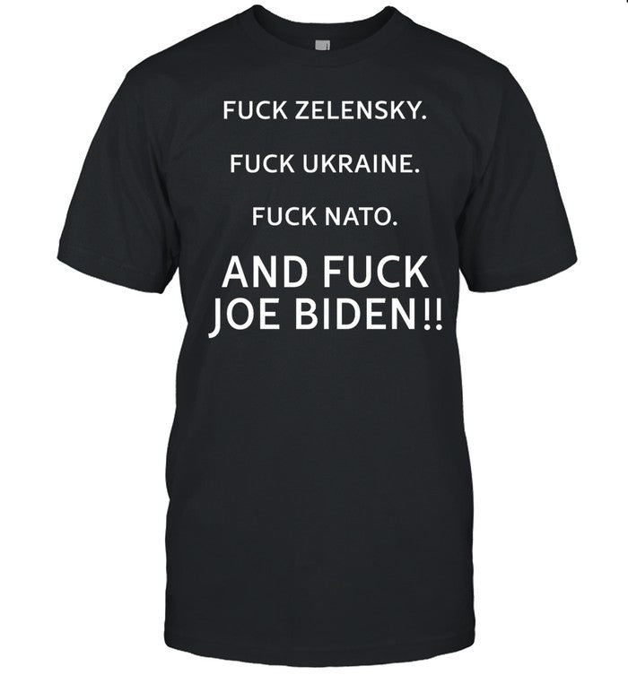 Magacupcake Fuck Zelensky Fuck Ukraine Fuck Nato And Fuck Joe Biden Shirt