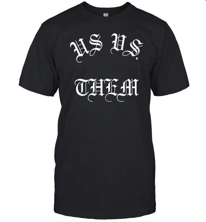 Us Vs Them Tee Shirt