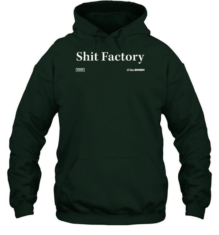 Shit Factory Hoodie