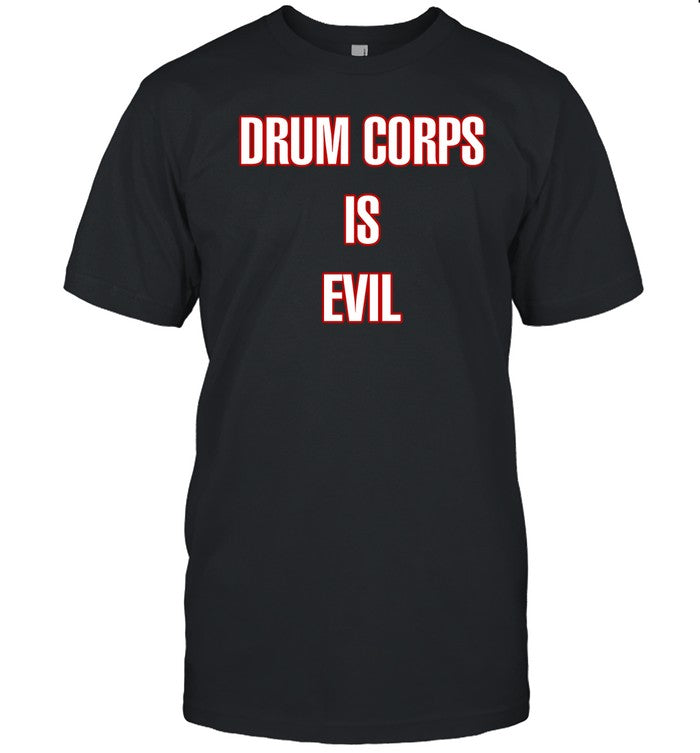 Drumcowoco Drum Corps Is Evil Tee Shirt