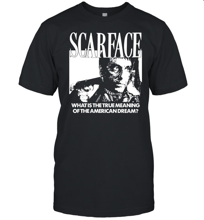 Find Sleep Tees Scarface What Is The True Meaning Of The American Dream Shirt