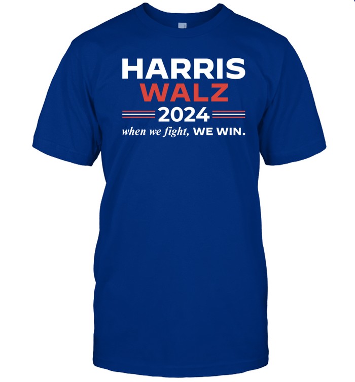 Harris Walz 2024 When We Fight We Win