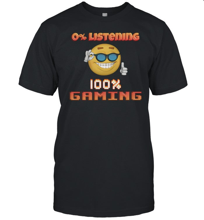 Snazzyseagull 0% Listening 100% Gaming Tee