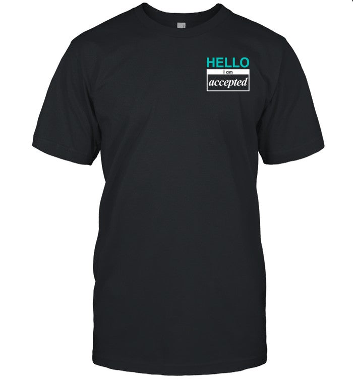 I Am Accepted Shirt