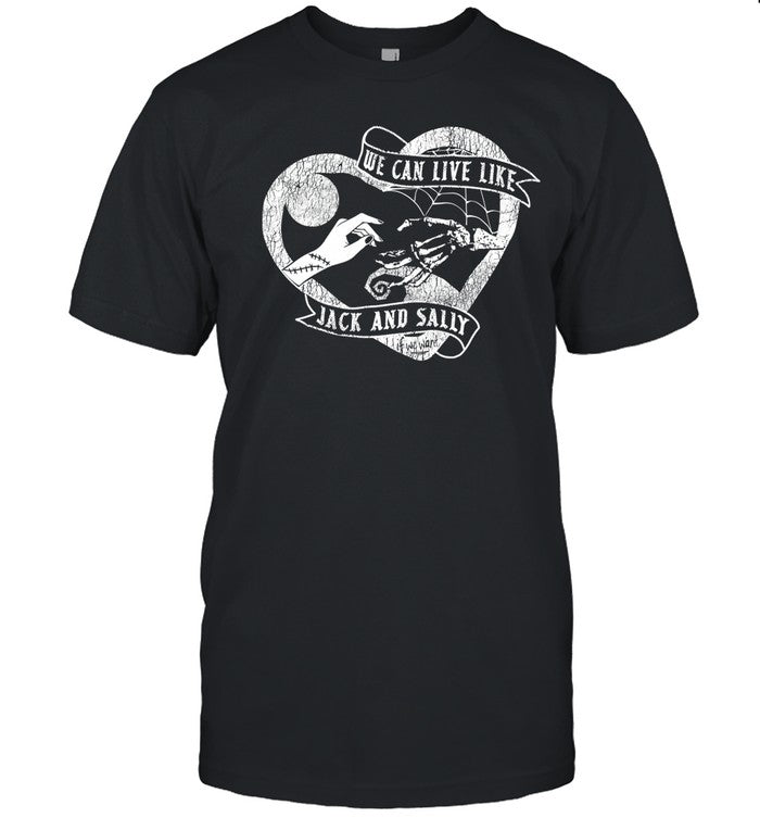 We Can Live Like Jack And Sally Shirt