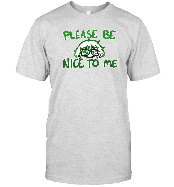 Please Be Nice To Me T Shirt