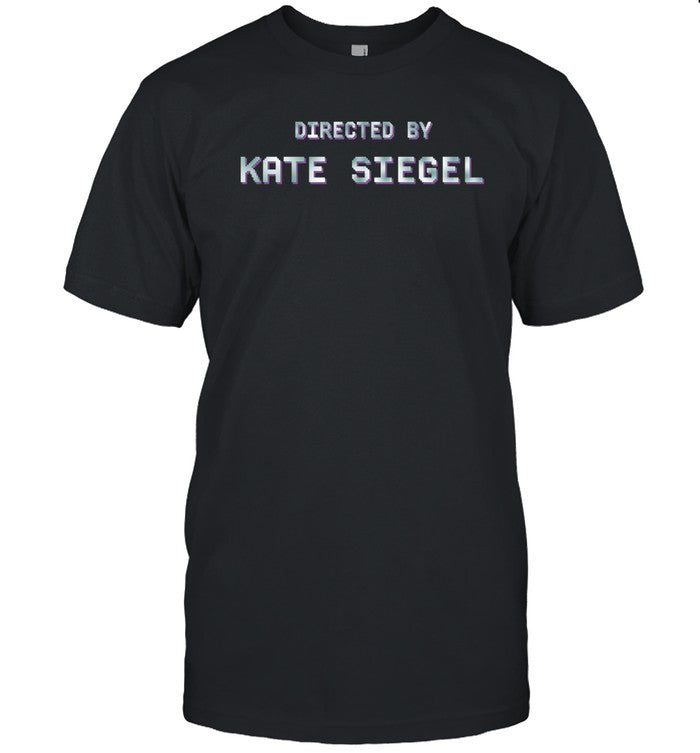 Directed By Kate Siegel Shirt
