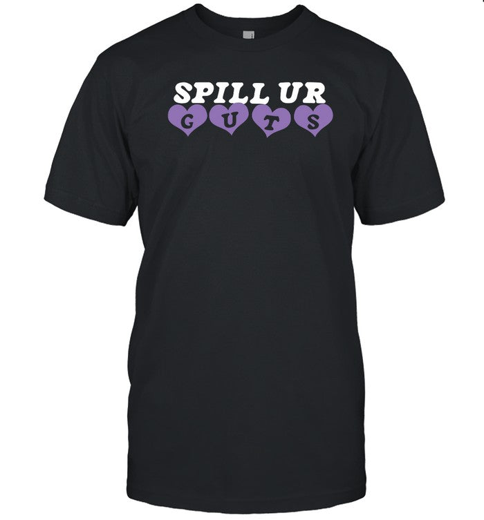 Spill Ur Guts T Shirt