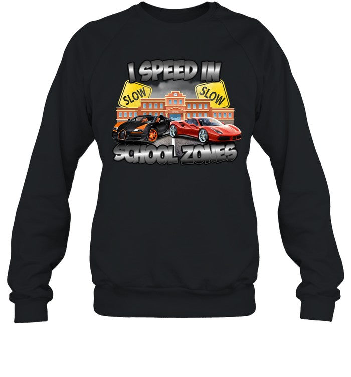 I Speed In School Zones Hoodie