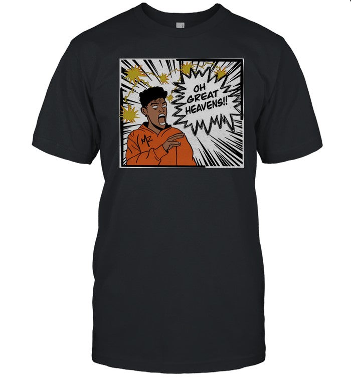 Oh Great Heavens Shirt