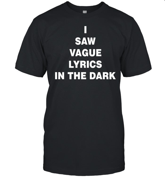 Jarad Anthony Higgins Wearing I Saw Vague Lyrics In The Dark Shirt