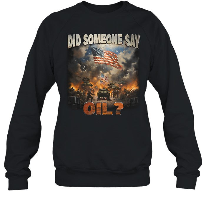 Did Someone Say Oil Hoodie