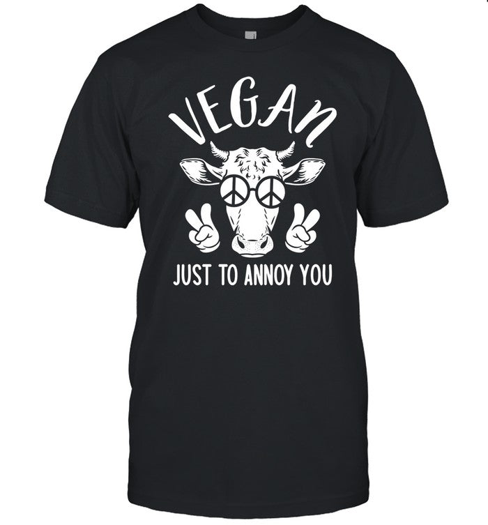 Plant Babes Vegan Just To Annoy You Cow Shirt