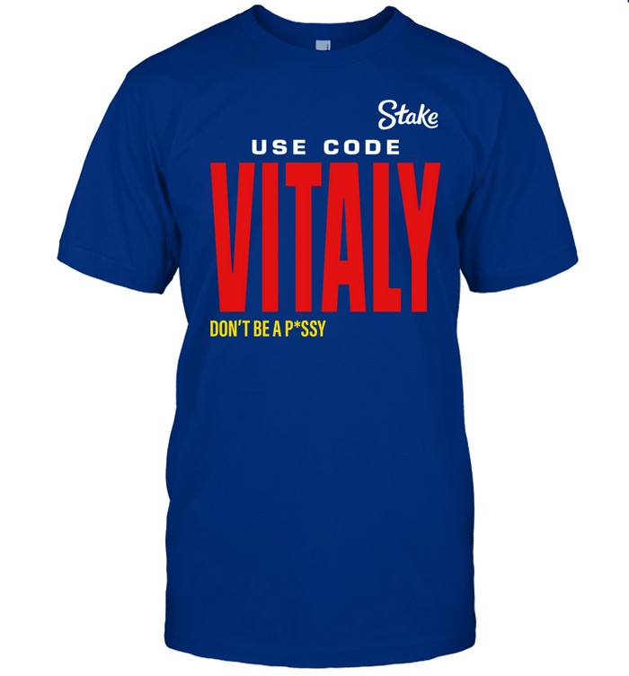 Kick State Use Code Vitaly Don't Be Pussy Tee Shirt