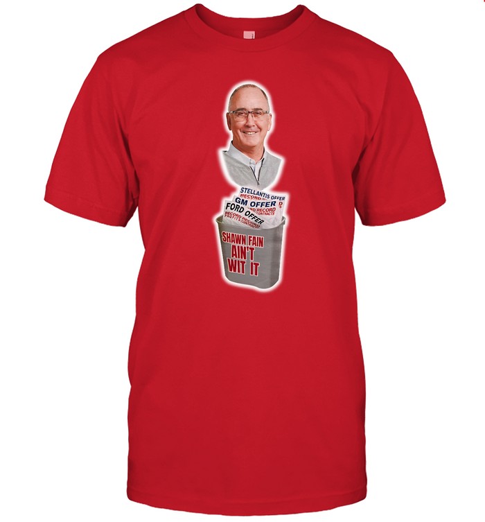 Shawn Fain Ain't Wit It Shirt