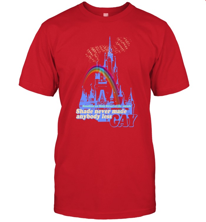 The Lost Bros Sunshine On Main Street At The Parade Shade Never Made Anybody Less Gay Shirt