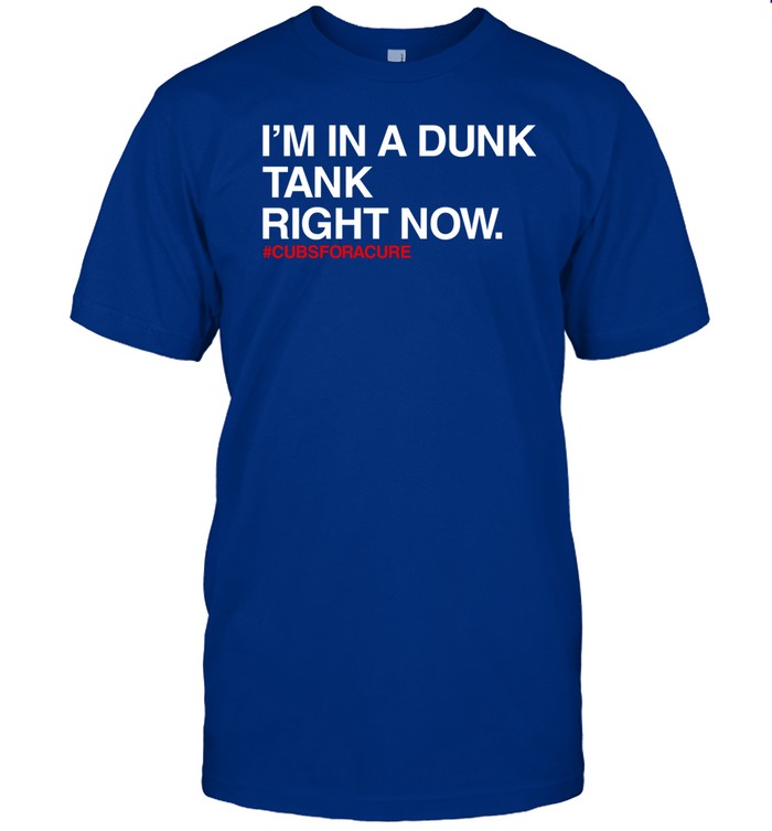 I'm In A Dunk Tank Right Now Shirt