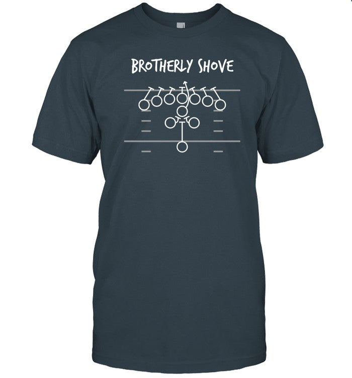 Brotherly Shove T Shirt