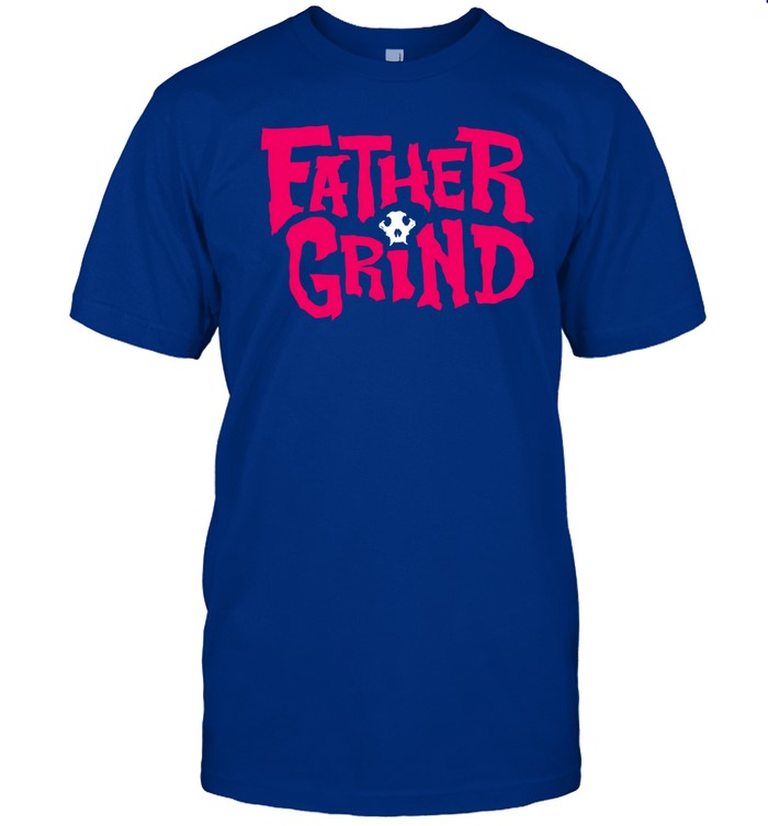 Father Grind Shirt