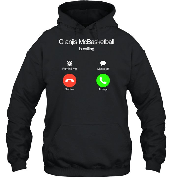 Bornakang Cranjis Mcbasketball Is Calling Hooded Sweatshirt