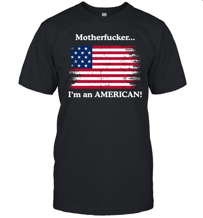 Motherfcker I'm An American Shirt