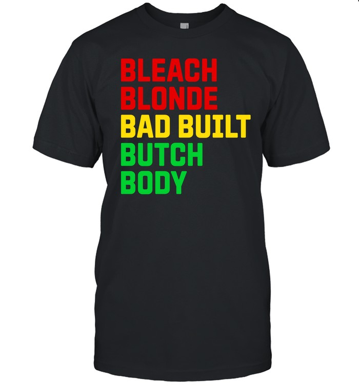 Bleach Blonde Bad Built Botched Body