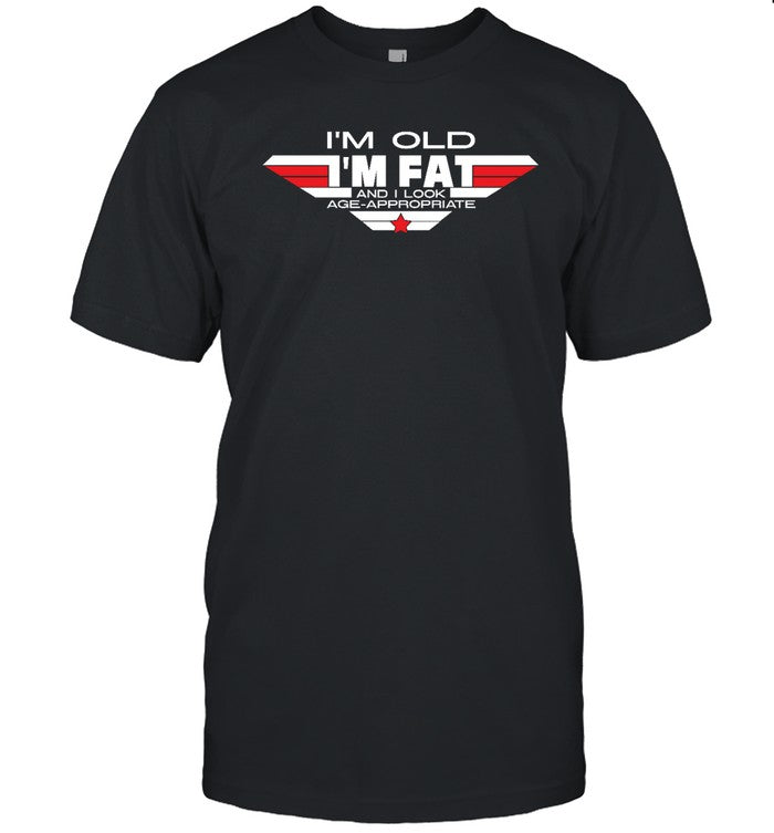 I'm Old I'm Fat And I Look Age Approproate Hoodie