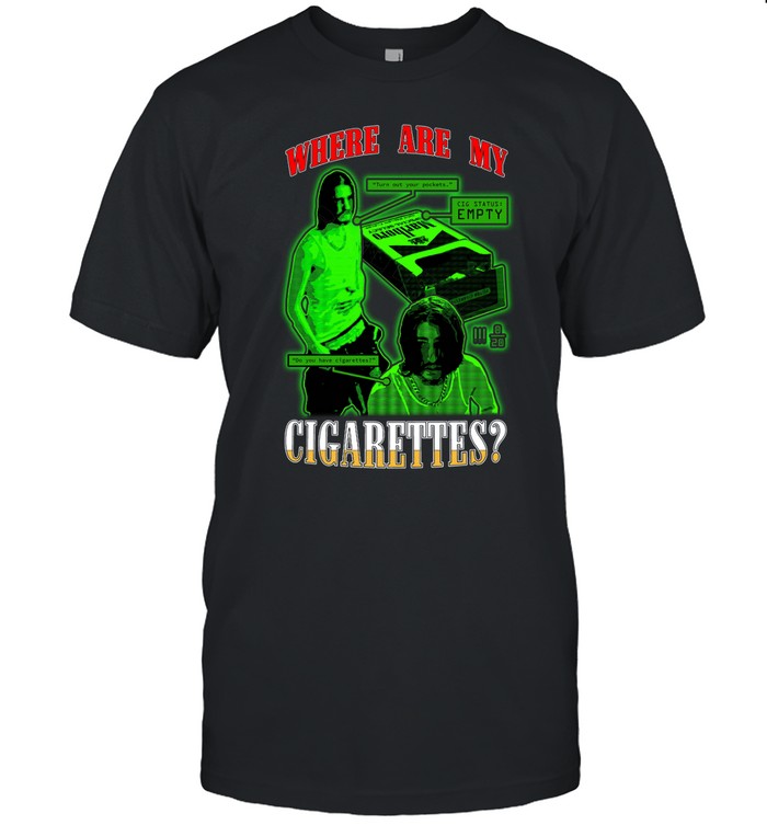 Melange Fishtanklive Where Are My Cigarettes Shirt