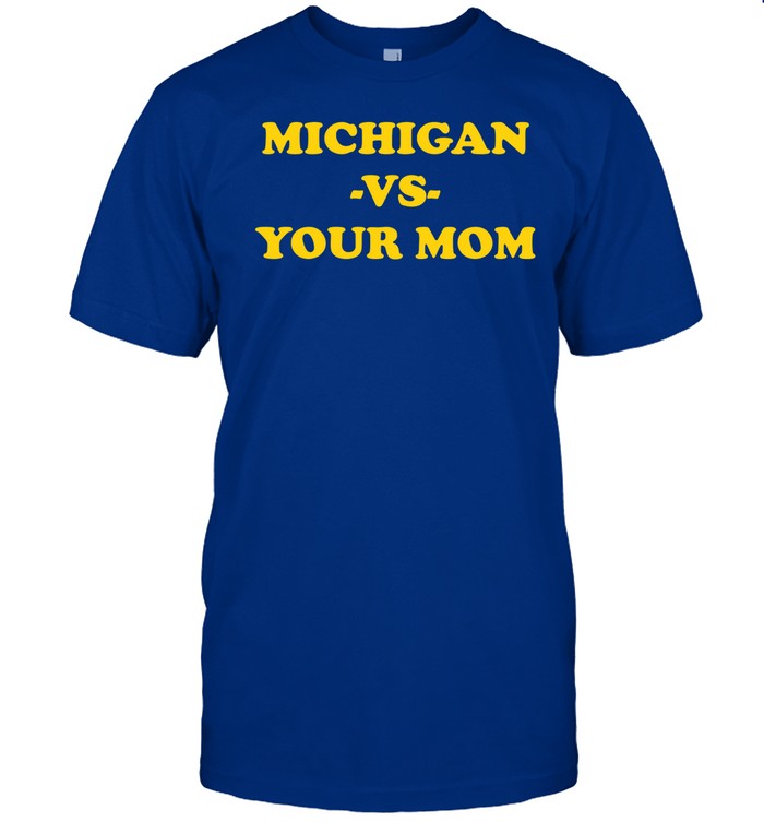 Michigan Vs Your Mom Tee