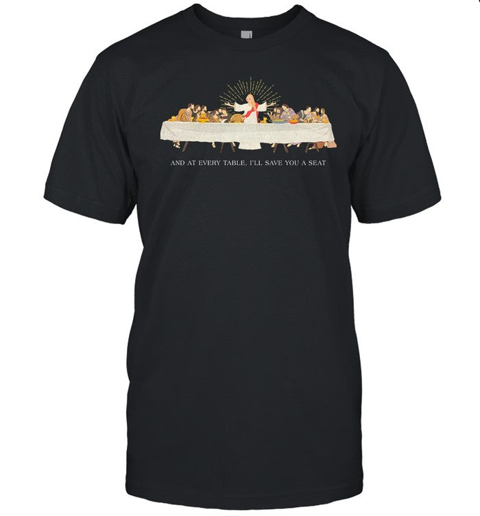 Stefakitty And At Every Table I'll Save You A Seat Tee