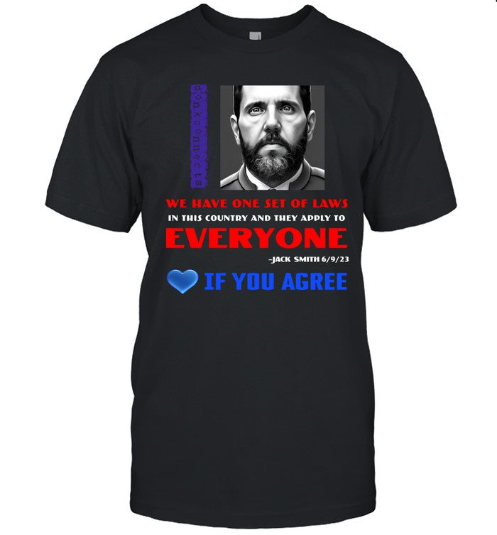 We Have One Set Of Laws In This Country And They Apply To Everyone Jack Smith If You Agree Hoodie