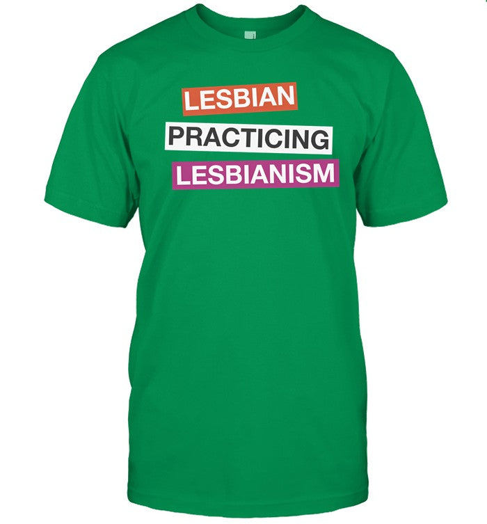 Lesbian Practicing Lesbianism Tee